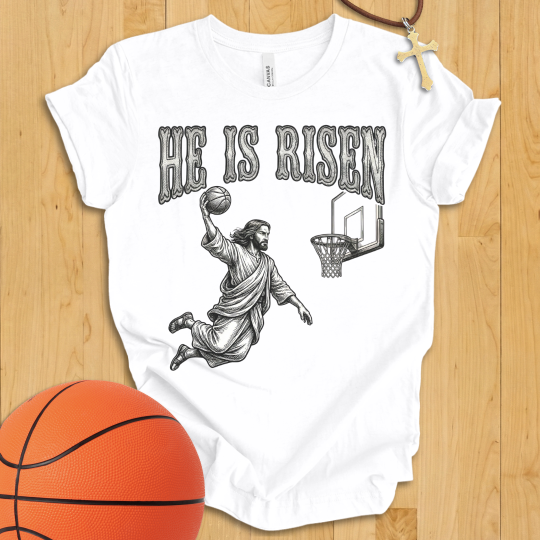 He Is Risen Basketball T-Shirt