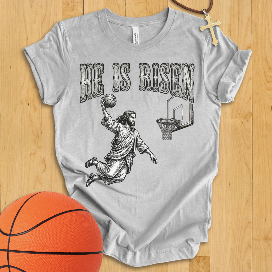 He Is Risen Basketball T-Shirt