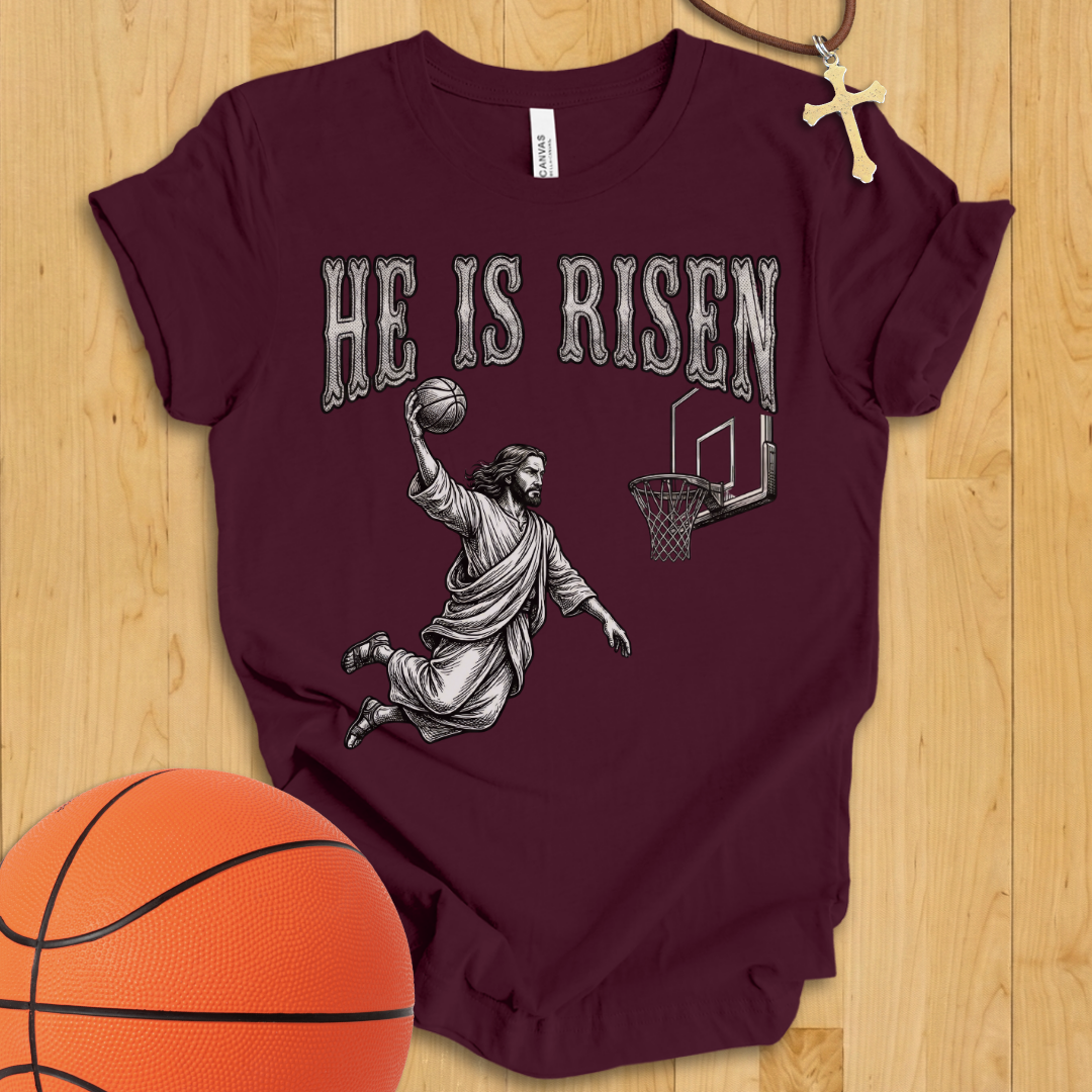 He Is Risen Basketball T-Shirt