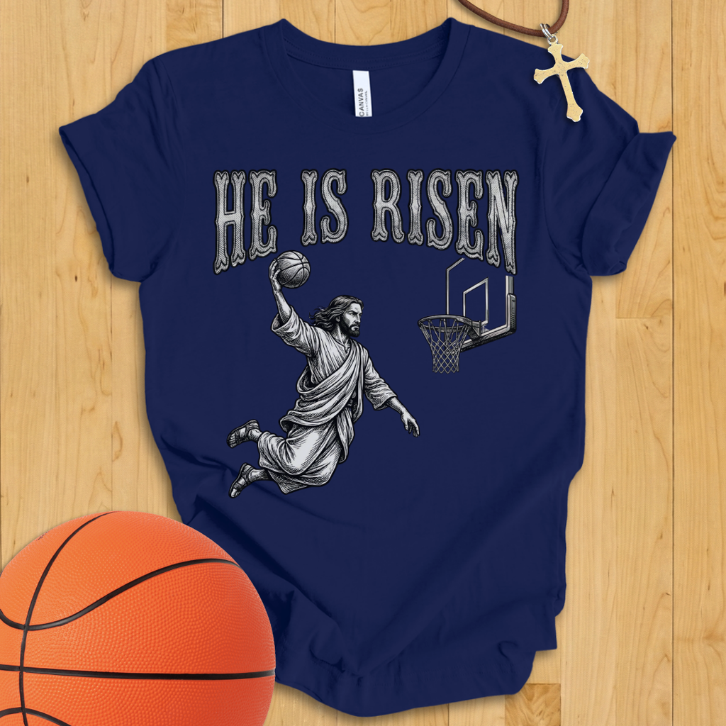 He Is Risen Basketball T-Shirt