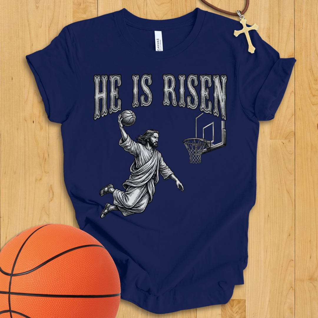 He Is Risen Basketball T-Shirt