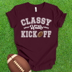 Classy Until Kickoff T-Shirt