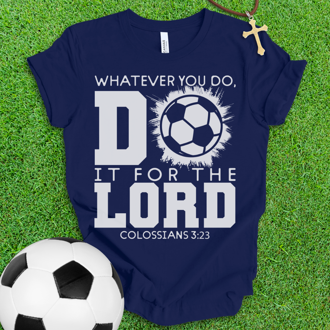 For The Lord Soccer T-Shirt
