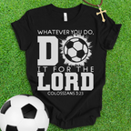 For The Lord Soccer T-Shirt