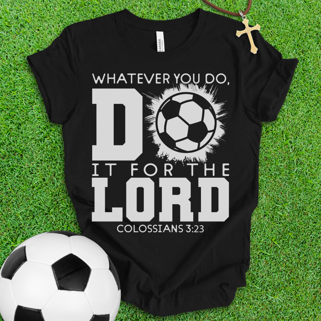 For The Lord Soccer T-Shirt