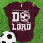For The Lord Soccer T-Shirt