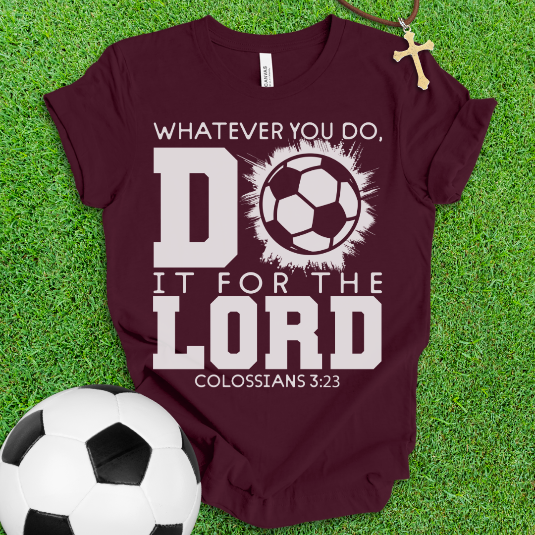 For The Lord Soccer T-Shirt
