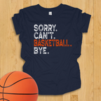 Sorry Can't Basketball Bye Youth Shirt