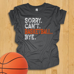 Sorry Can't Basketball Bye Youth Shirt