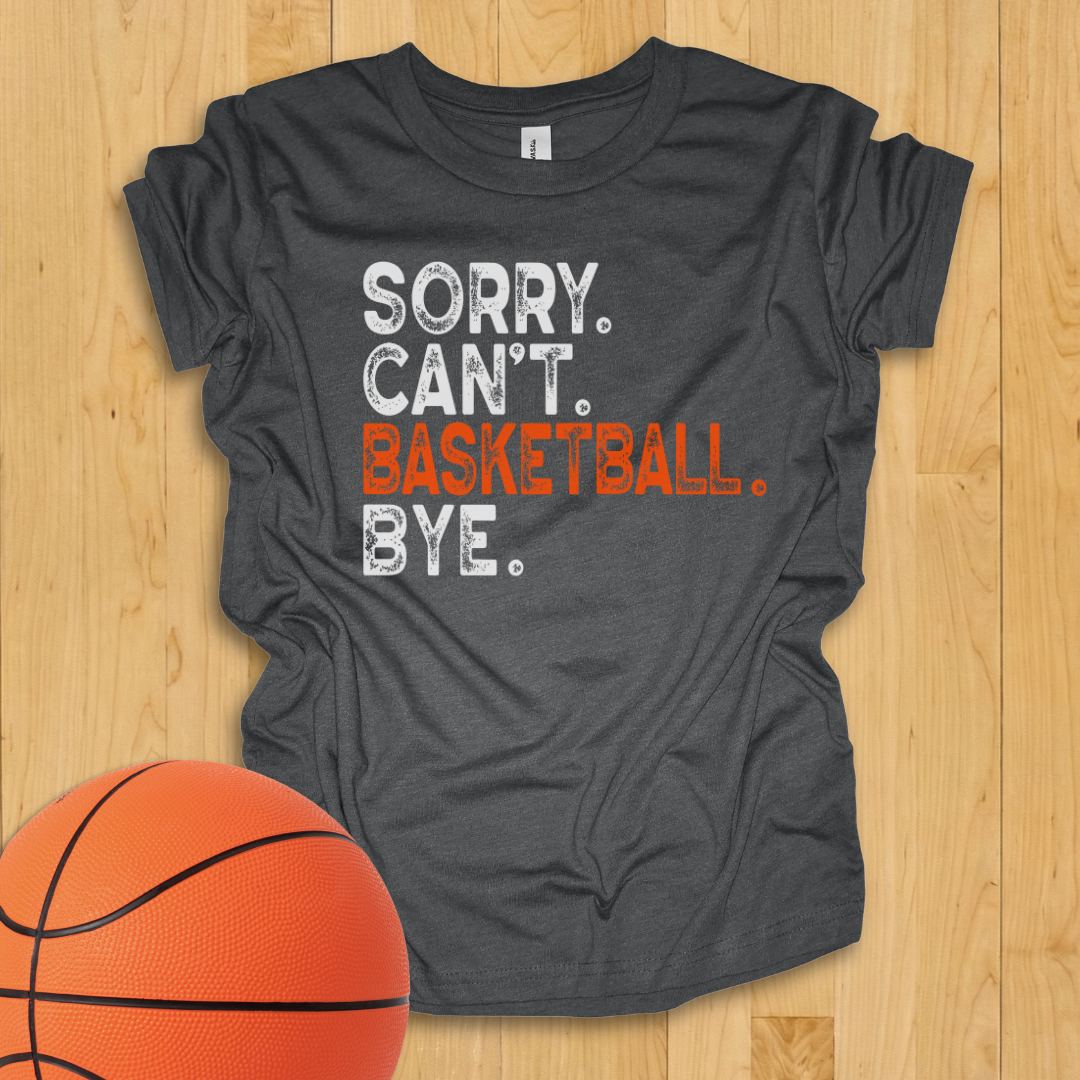 Sorry Can't Basketball Bye Youth Shirt