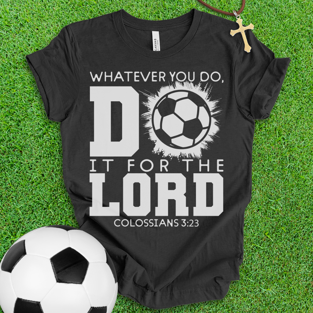 For The Lord Soccer T-Shirt