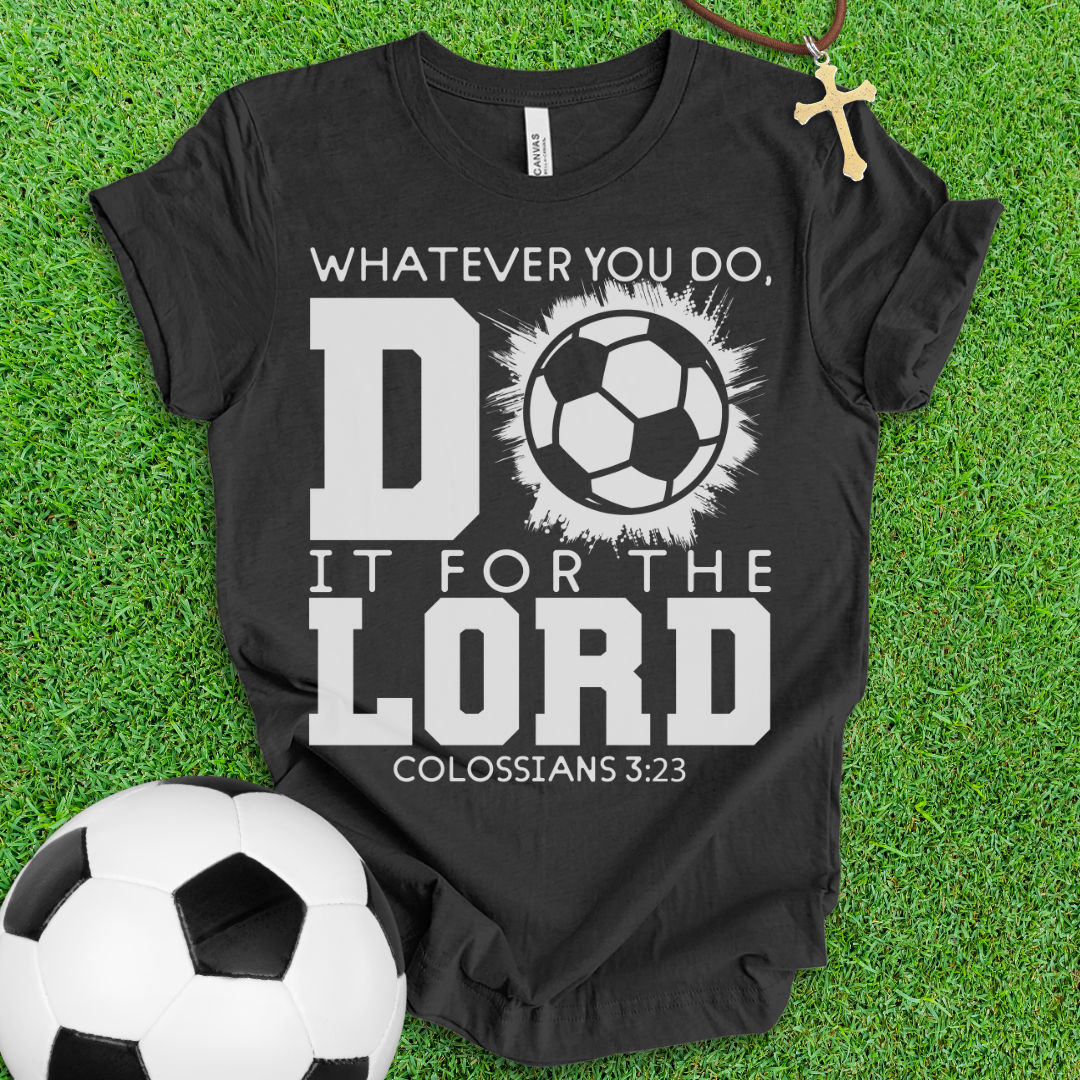 For The Lord Soccer T-Shirt