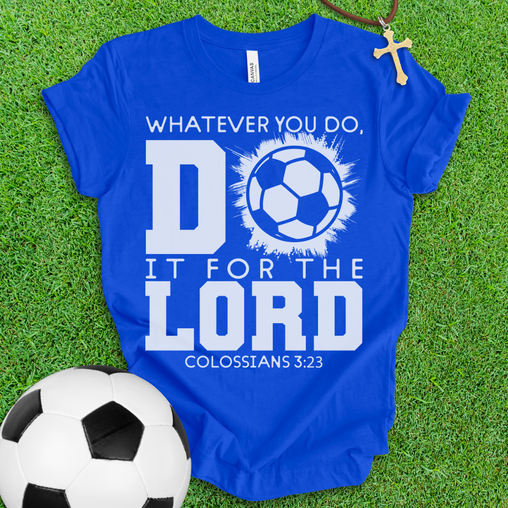 For The Lord Soccer T-Shirt