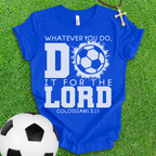 For The Lord Soccer T-Shirt
