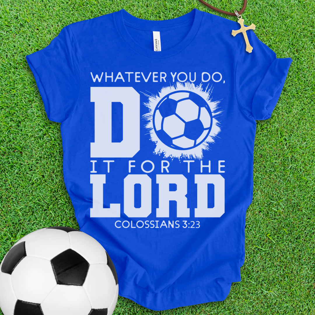 For The Lord Soccer T-Shirt