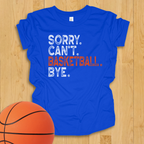 Sorry Can't Basketball Bye Youth Shirt