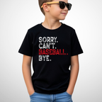 Sorry Can't Baseball Bye Youth Shirt
