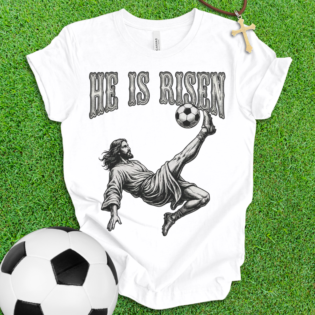 He Is Risen Soccer T-Shirt