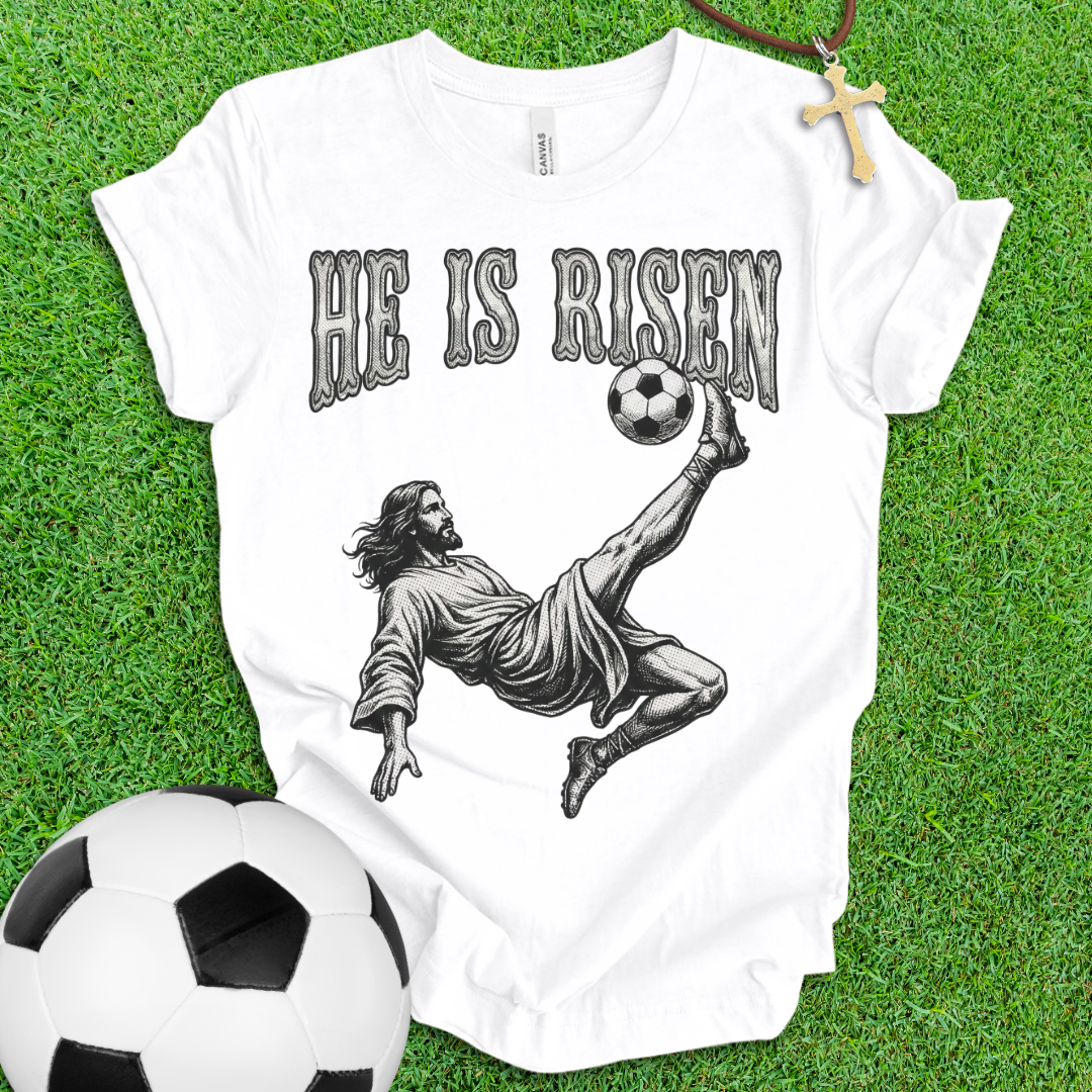 He Is Risen Soccer T-Shirt