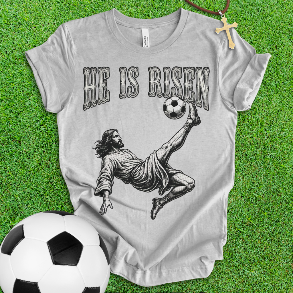 He Is Risen Soccer T-Shirt
