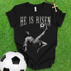 He Is Risen Soccer T-Shirt