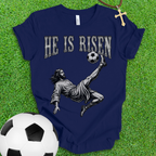 He Is Risen Soccer T-Shirt