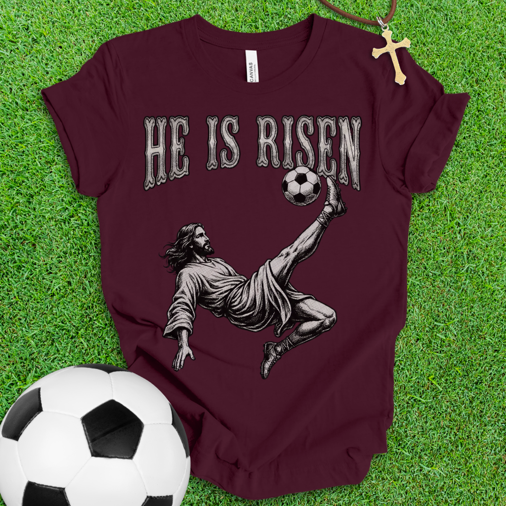 He Is Risen Soccer T-Shirt