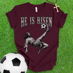 He Is Risen Soccer T-Shirt