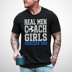 Real Men Soccer Dad T-Shirt