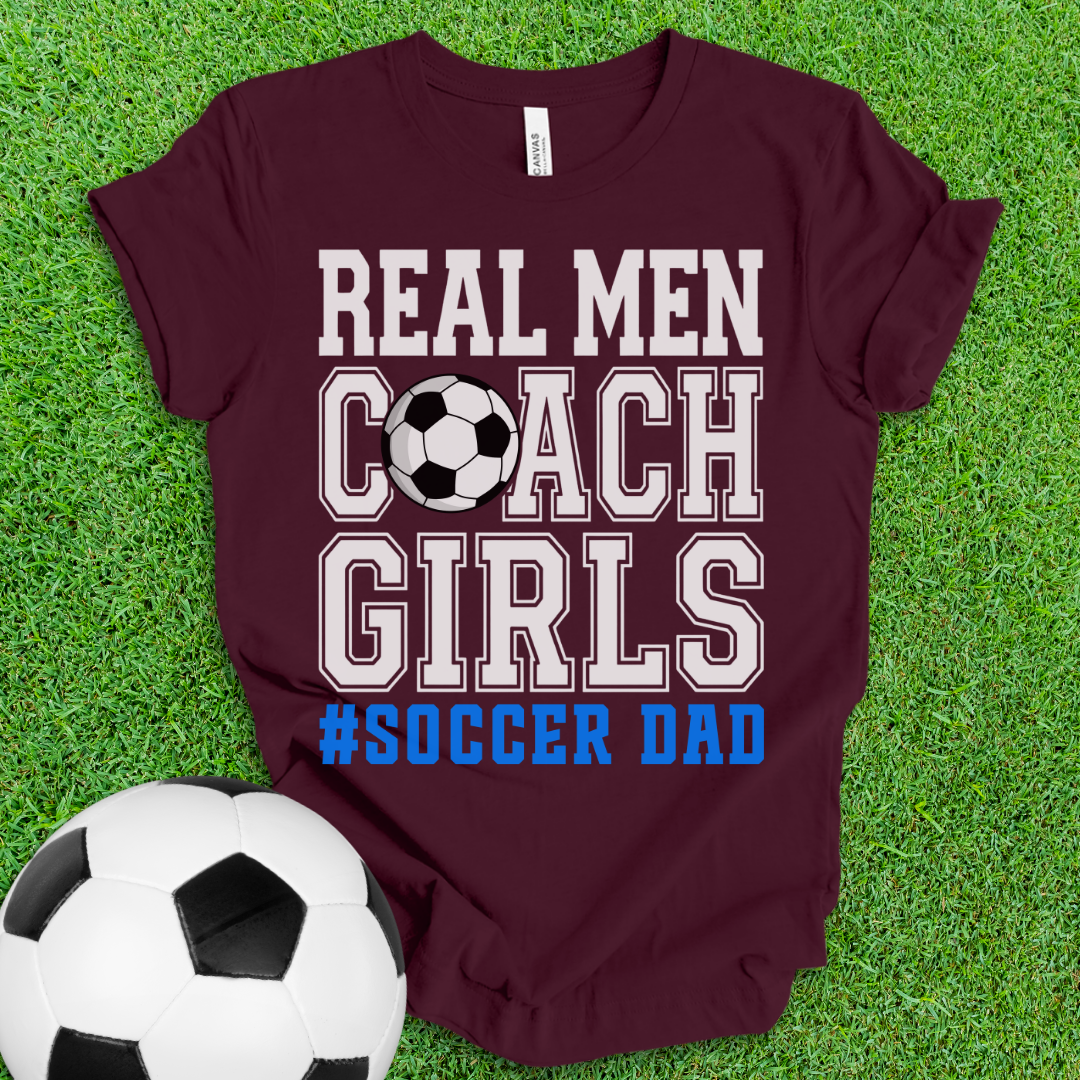 Real Men Soccer Dad T-Shirt