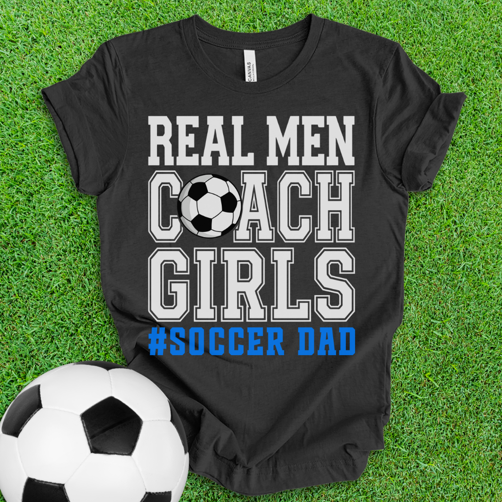 Real Men Soccer Dad T-Shirt