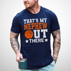 That's My Nephew Basketball T-Shirt