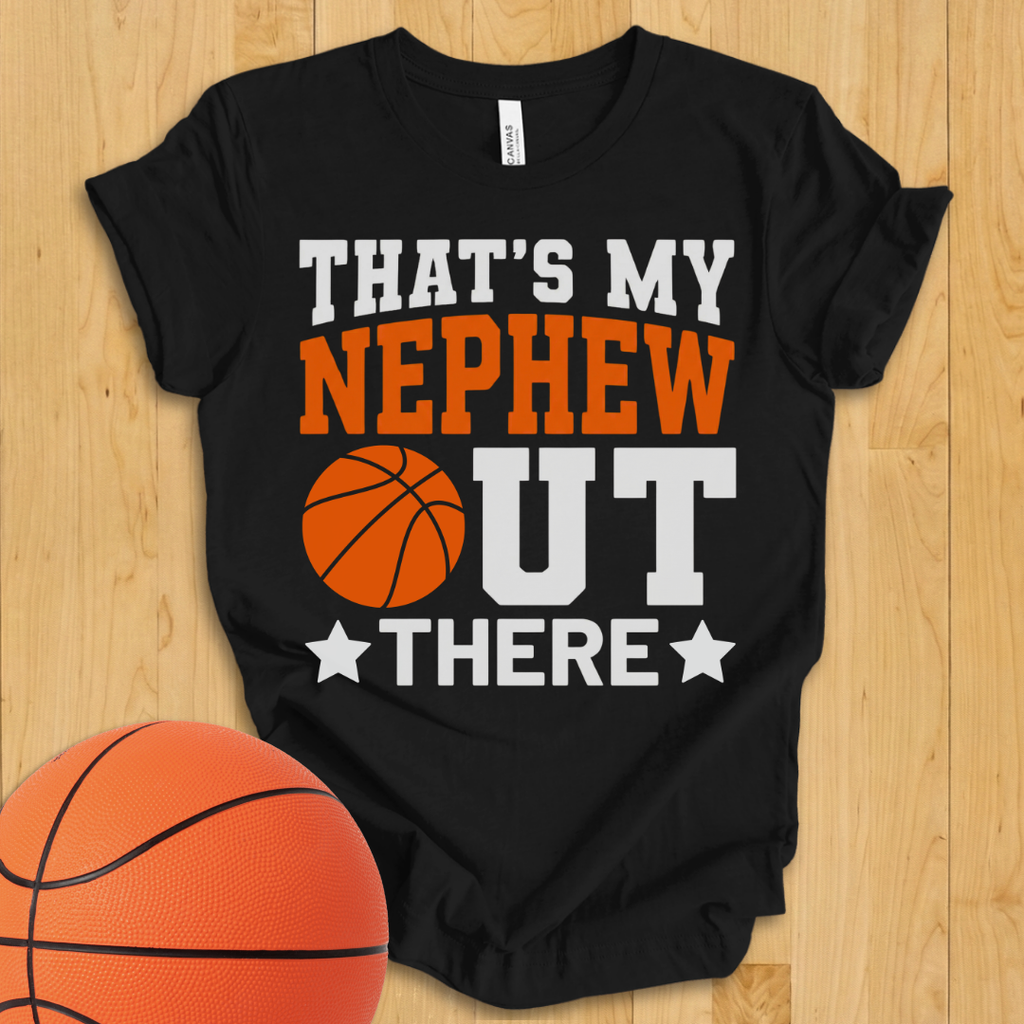 That's My Nephew Basketball T-Shirt