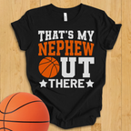 That's My Nephew Basketball T-Shirt