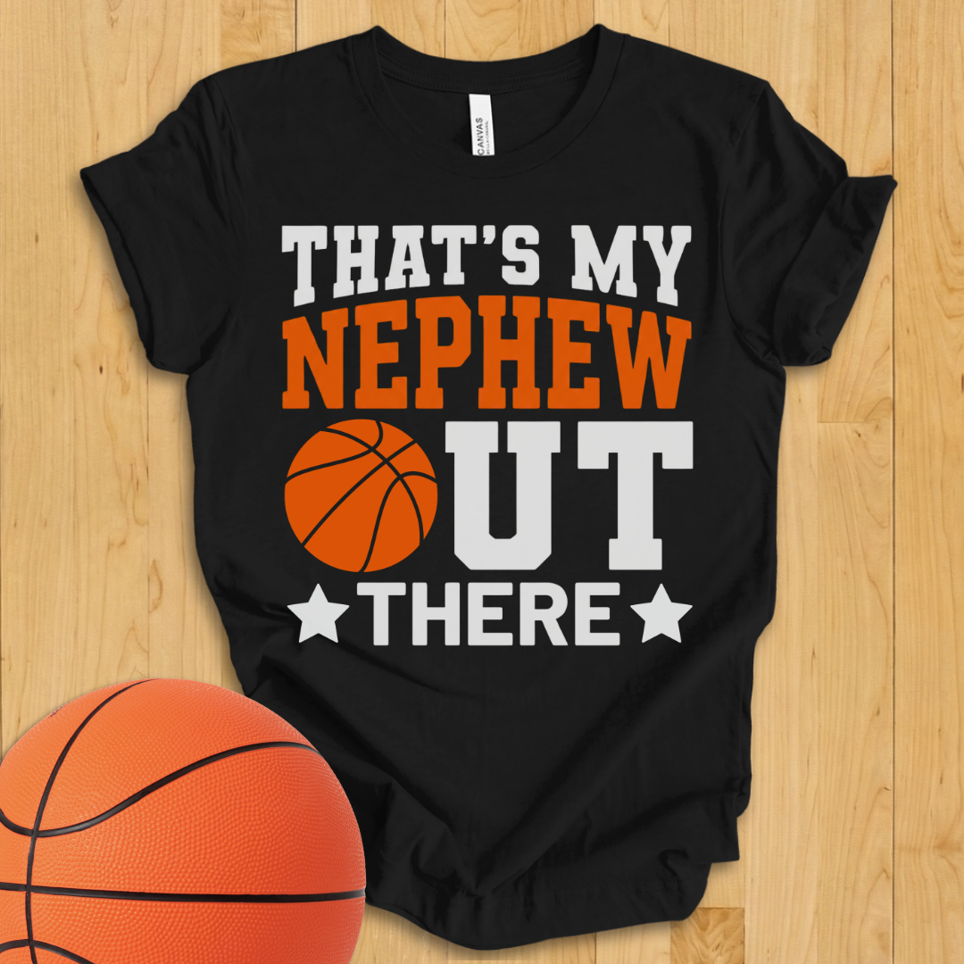 That's My Nephew Basketball T-Shirt