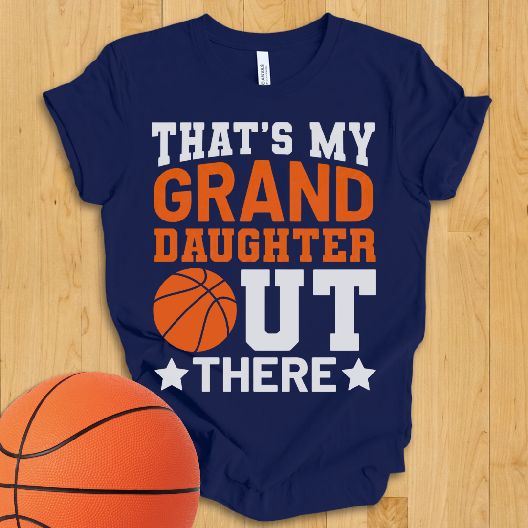That's My Granddaughter Basketball T-Shirt