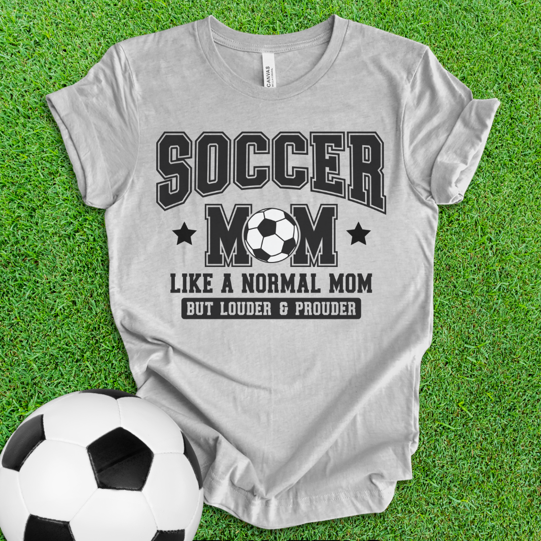 Soccer Mom Loud and Proud T-Shirt