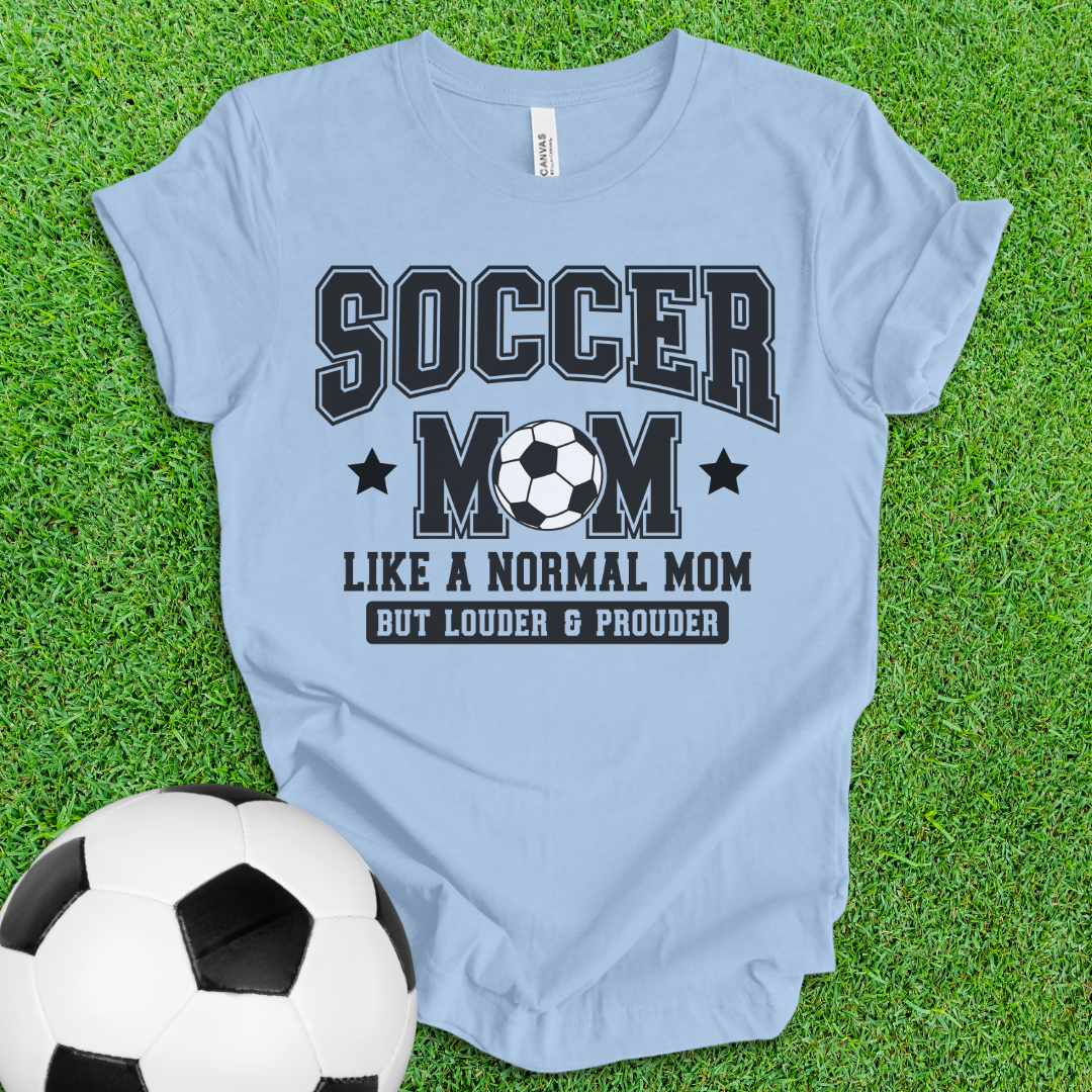 Soccer Mom Loud and Proud T-Shirt