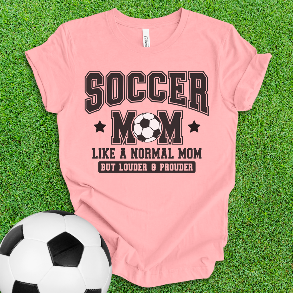 Soccer Mom Loud and Proud T-Shirt