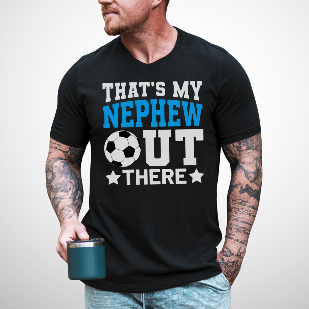 That's My Nephew Soccer T-Shirt