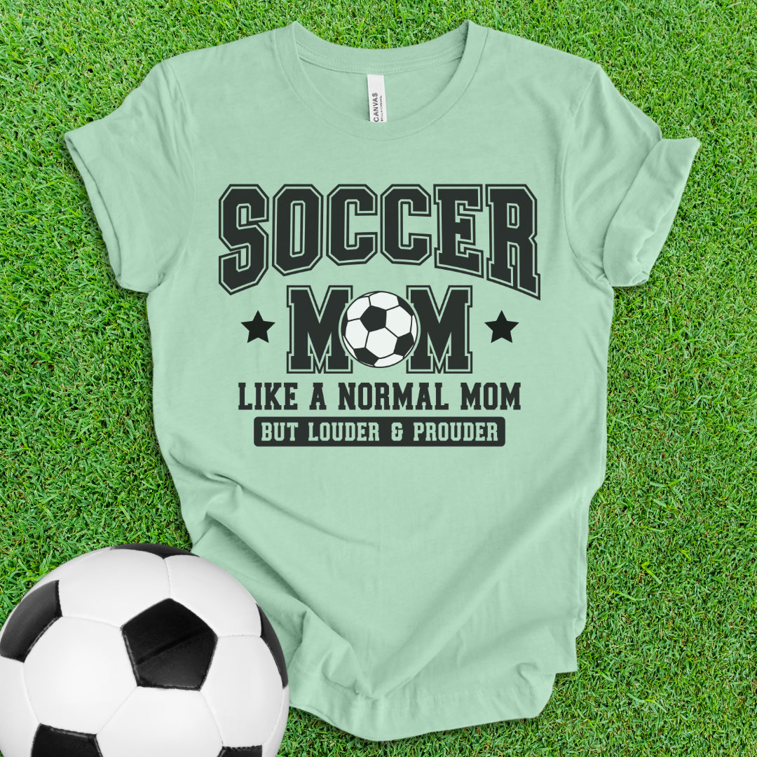 Soccer Mom Loud and Proud T-Shirt