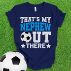 That's My Nephew Soccer T-Shirt
