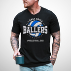 Ballers Volleyball Dad T-Shirt