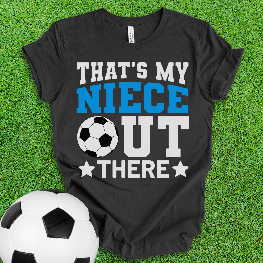 That's My Niece Soccer T-Shirt