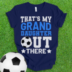 That's My Granddaughter Soccer T-Shirt
