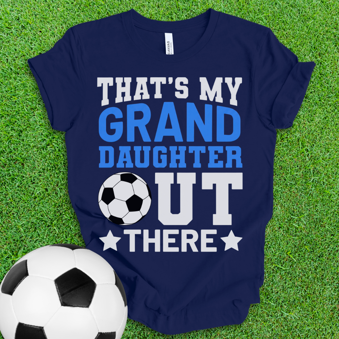 That's My Granddaughter Soccer T-Shirt