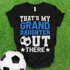 That's My Granddaughter Soccer T-Shirt