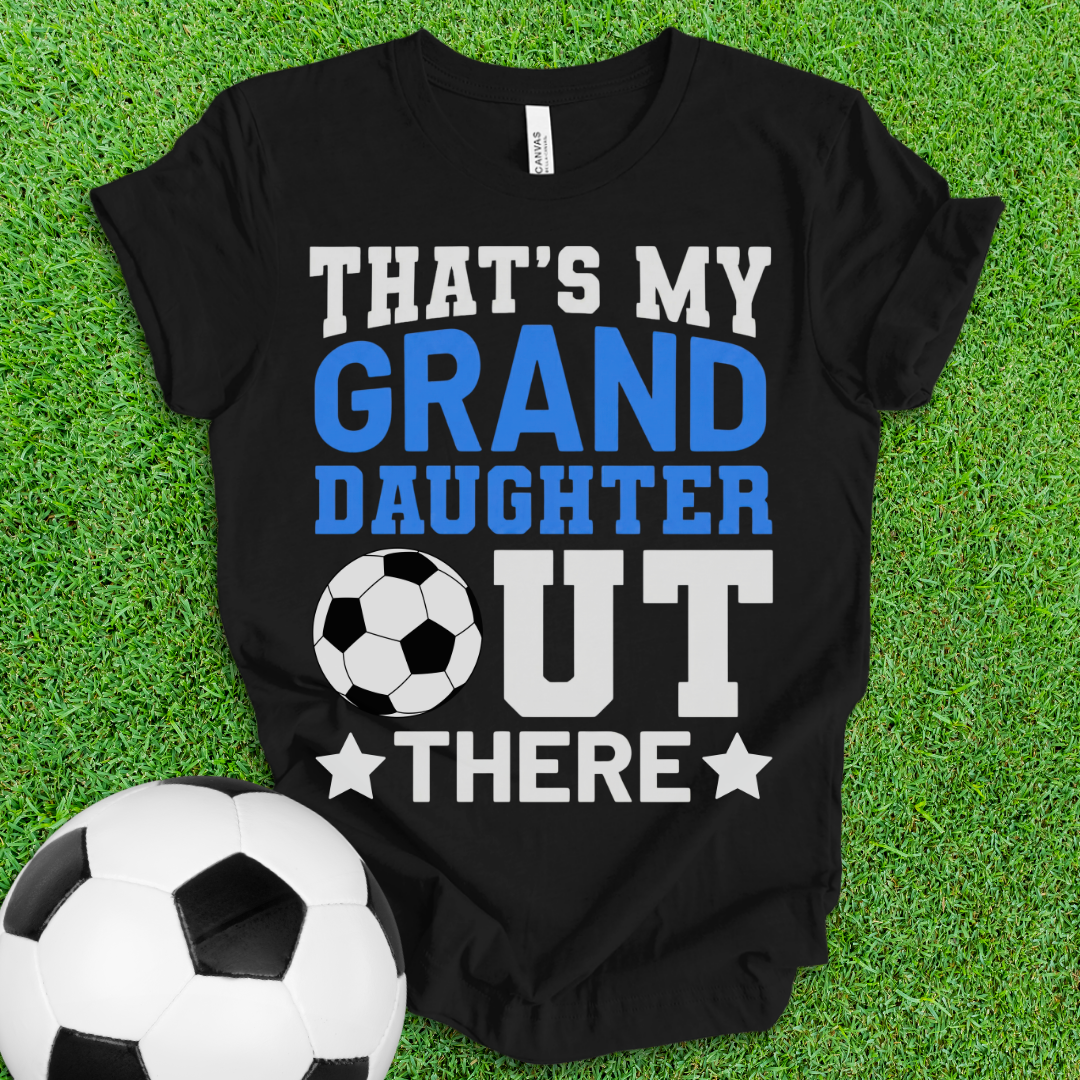 That's My Granddaughter Soccer T-Shirt