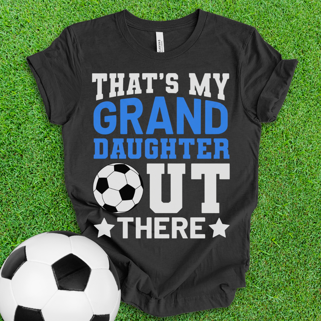 That's My Granddaughter Soccer T-Shirt