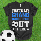 That's My Granddaughter Soccer T-Shirt